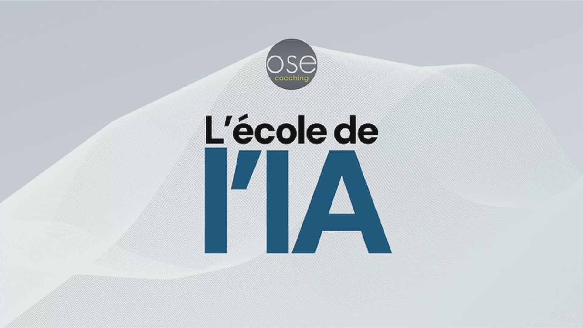 Charger la vidéo : L'école de l'IA de Ose Coaching